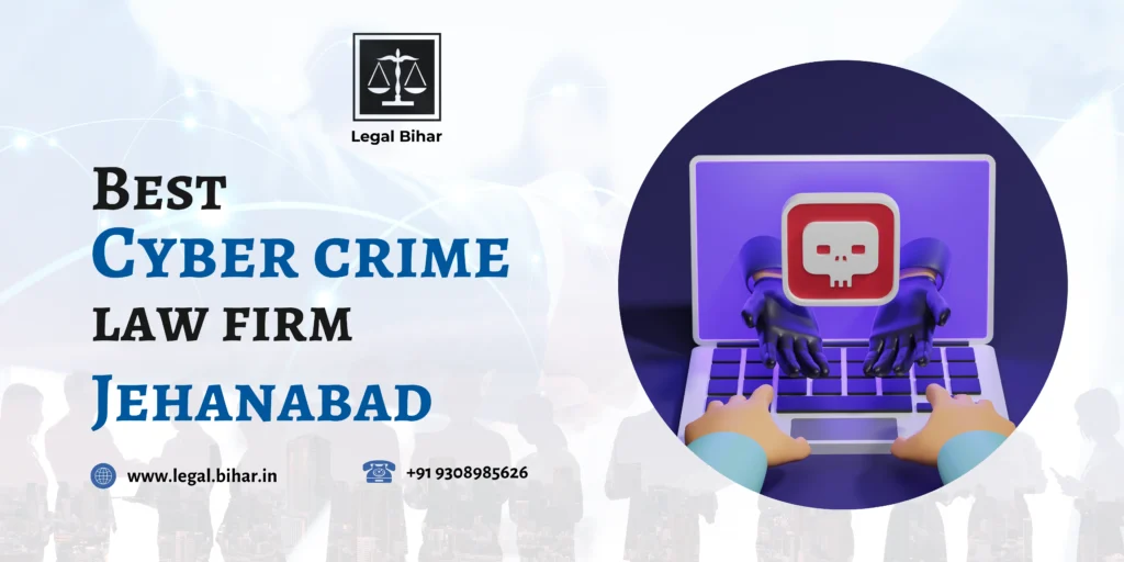 Cyber Crime Law Firm In Jehanabad Cyber Crime Law Firm In Jehanabad