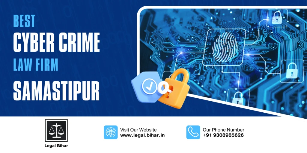 Cyber Crime Law Firm In Samastipur Cyber Crime Law Firm In Samastipur